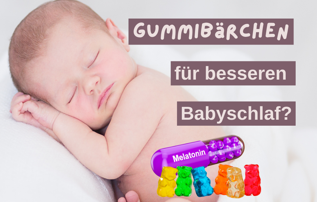 Gummibärchen für besseren Schlaf? Melatonin bei Babys und Kleinkindern
